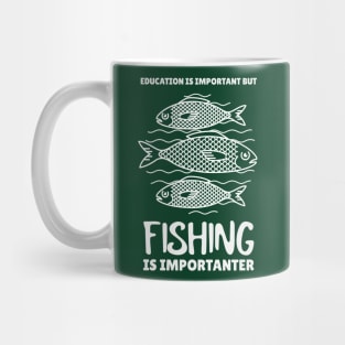 Catching fishes is better than education Mug